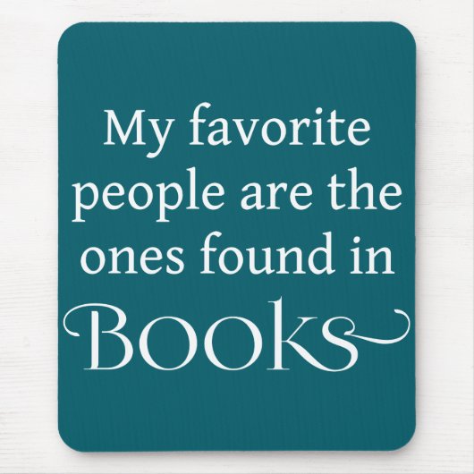 My Favorite People Are Found In Books マウスパッド (正面)