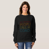 My Favorite People Call Me Coach Designs 7 スウェットシャツ (正面フル)