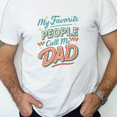 My Favorite People Call Me DAD Tシャツ