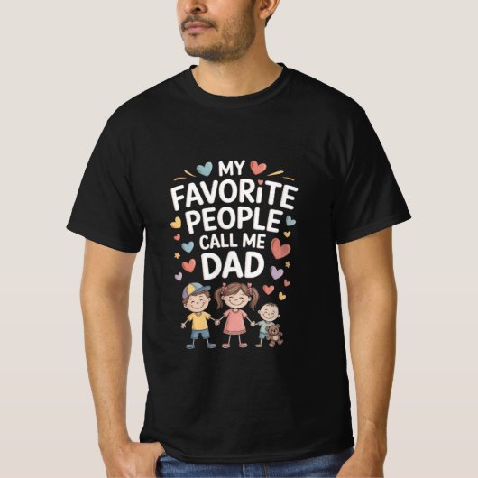 My Favorite People Call Me Dad T-Shirt Tシャツ (正面)