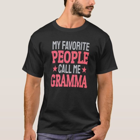 My Favorite People Call Me Gramma   Grandma Tシャツ (正面)