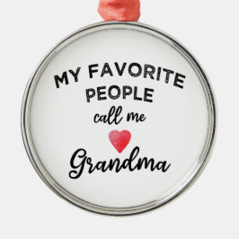 My Favorite People Call Me Grandma heart grandkids メタルオーナメント