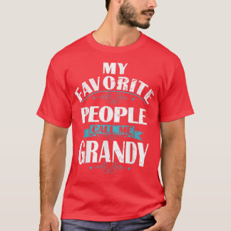 My Favorite People call me GRANDY Gift for GRANDY  Tシャツ