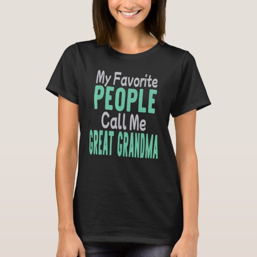 My Favorite People Call Me Great Grandma 2 Tシャツ (正面)