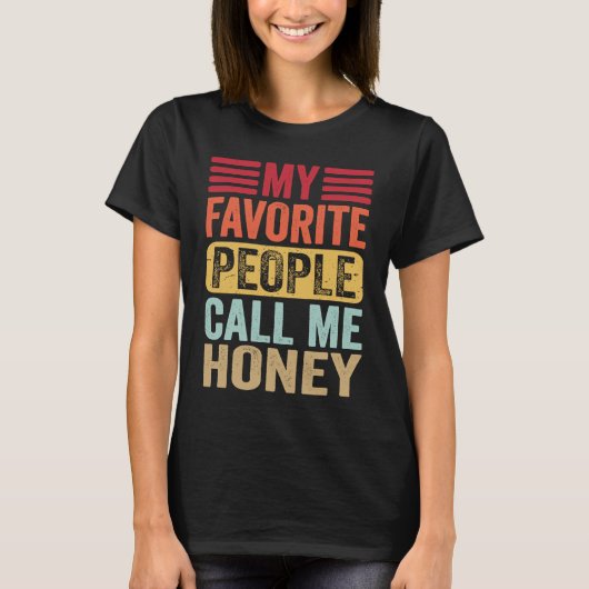 My Favorite People Call Me Honey Honey Mother's Da Tシャツ (正面)