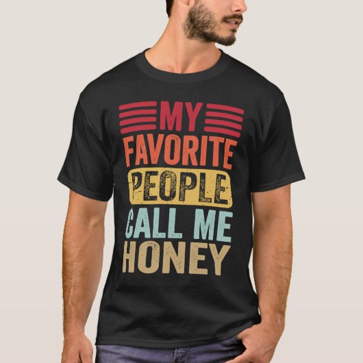 My Favorite People Call Me Honey Honey Mother's Da Tシャツ (正面)