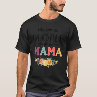 My Favorite People Call Me Mama Women Flower Mom Tシャツ