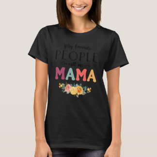 My Favorite People Call Me Mama Women Flower Mom Tシャツ