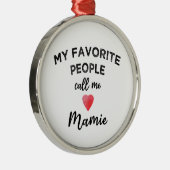 My Favorite People Call Me Mamie French Grandma メタルオーナメント (右)