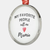 My Favorite People Call Me Mamie French Grandma メタルオーナメント (左)