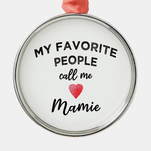 My Favorite People Call Me Mamie French Grandma メタルオーナメント (正面)