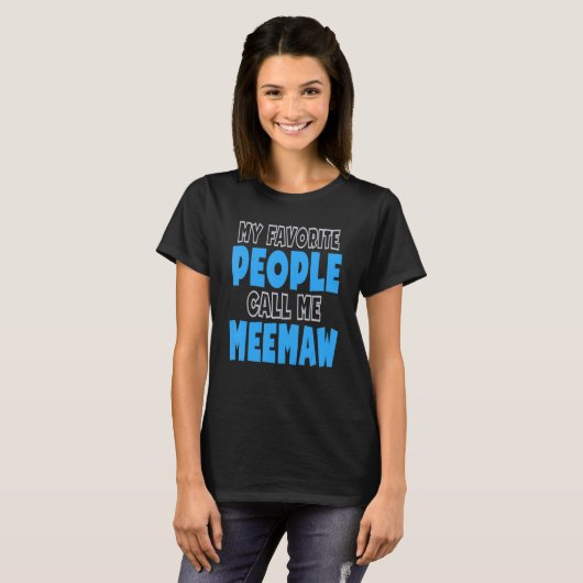 My Favorite People Call Me Meemaw Tシャツ (正面フル)