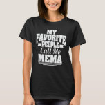 My Favorite People Call Me Mema Funny Grandma Gift Tシャツ<br><div class="desc">Get this funny saying outfit for the best grandma ever who loves her adorable grandkids,  grandsons,  granddaughters on mother's day or christmas,  grandparents day,  Wear this to recognize your sweet grandmother!</div>
