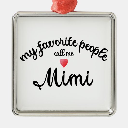 My Favorite People Call Me Mimi grandmother gift  メタルオーナメント (正面)