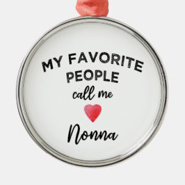 My Favorite People Call Me Nonna Italian Grandma メタルオーナメント