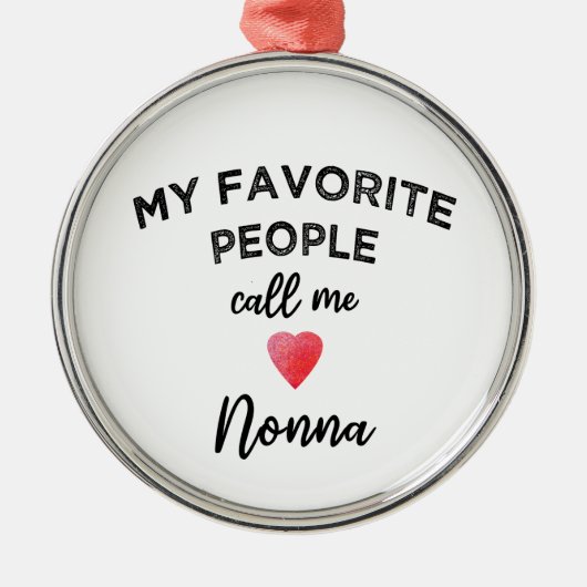 My Favorite People Call Me Nonna Italian Grandma メタルオーナメント (正面)