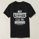 My Favorite People Call Me Nonno Funny Grandpa  Tシャツ<br><div class="desc">Get this fun and sarcastic saying outfit for proud grandpa who loves his adorable grandkids,  grandsons,  granddaughters on father's day or christmas,  grandparents day,  Wear this to recognize your sweet and cool grandfather in the entire world!</div>