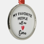 My Favorite People Call Me Oma German Grandma Gran メタルオーナメント (右)