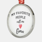 My Favorite People Call Me Oma German Grandma Gran メタルオーナメント (左)