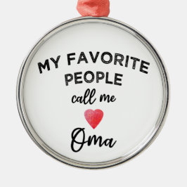 My Favorite People Call Me Oma German Grandma Gran メタルオーナメント