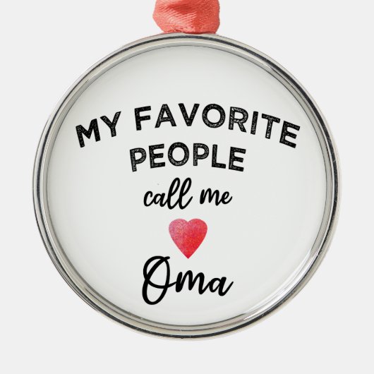 My Favorite People Call Me Oma German Grandma Gran メタルオーナメント (正面)