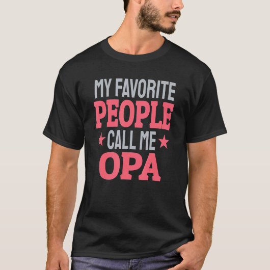 My Favorite People Call Me Opa   Grandpa Tシャツ (正面)