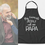 My Favorite People Call Me Papa  エプロン<br><div class="desc">For Father's Day, Grandpa's Birthday, or Any Day—Let Grandpa (Or Dad) know how special he is! Make any changes to the text [PAPAW OR GRANDPA OR DAD] by clicking the Personalize It Tab. Trendy black with white lettering. Order this fun men's apron today! Grilling, bbq, cooking, dad jokes, typography, novelty...</div>