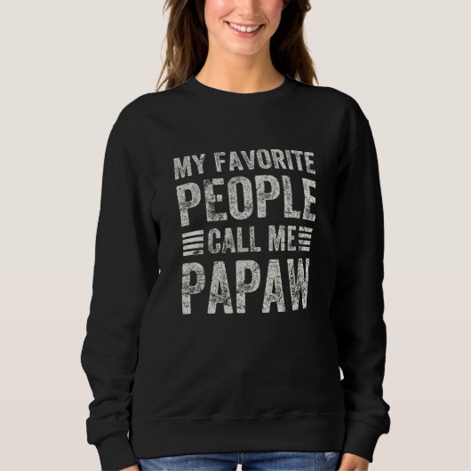 My Favorite People Call Me Papaw Papa Grandpa  2 スウェットシャツ (正面)