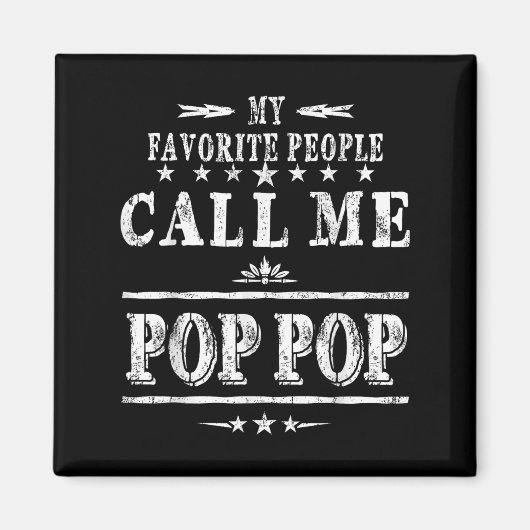 My Favorite People Call Me Pop Pop  マグネット (正面)
