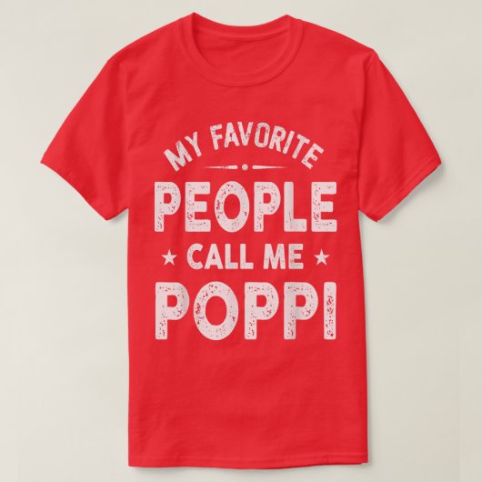 My Favorite People Call Me Poppi Father's Day  Tシャツ (デザイン正面)