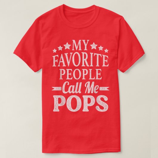 My Favorite People Call Me PopsFunny Father's Day  Tシャツ (デザイン正面)
