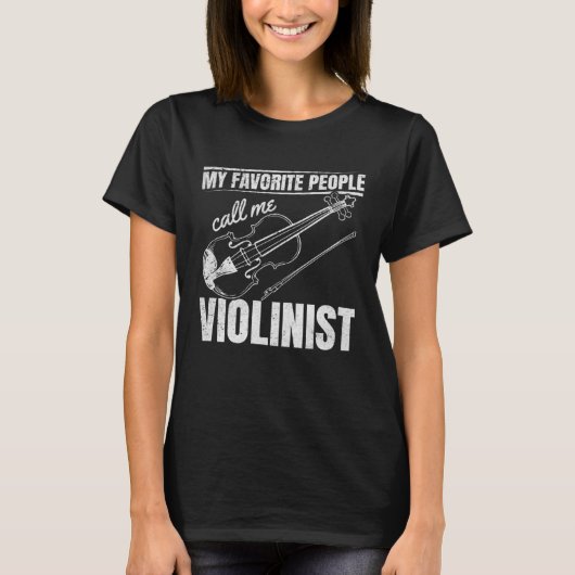 My Favorite People Call Me Violinist Violin Instru Tシャツ (正面)