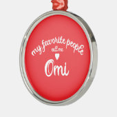 My Favorite Person Calls Me OMI German Granny メタルオーナメント (左)