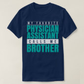 My Favorite Physician Assistant Calls Me Brother 1 Tシャツ (デザイン正面)