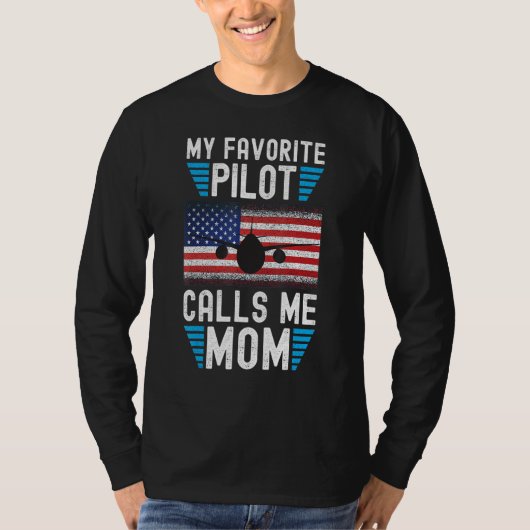 My Favorite Pilot Calls Me Mom - Funny Pilot Mothe Tシャツ (正面)