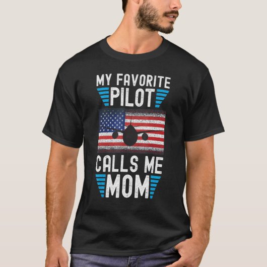 My Favorite Pilot Calls Me Mom - Funny Pilot Mothe Tシャツ (正面)