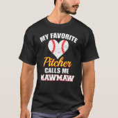 My Favorite Pitcher Calls Me MawMaw Pitcher Baseba Tシャツ (正面)