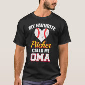 My Favorite Pitcher Calls Me Oma Pitcher Baseball  Tシャツ (正面)