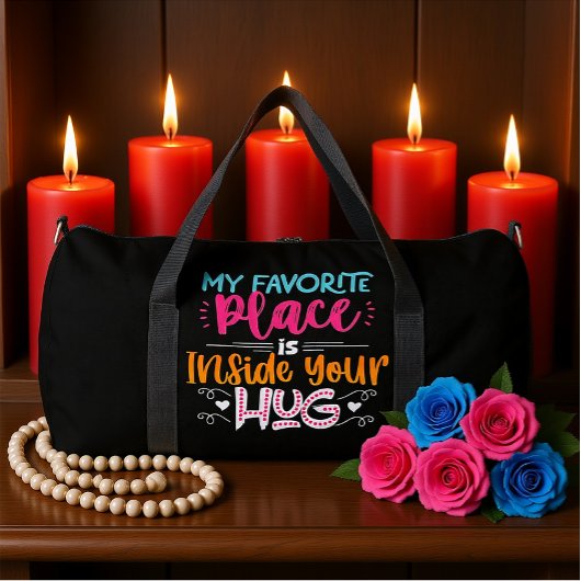 My Favorite Place Is Inside Your Hug ダッフルバッグ