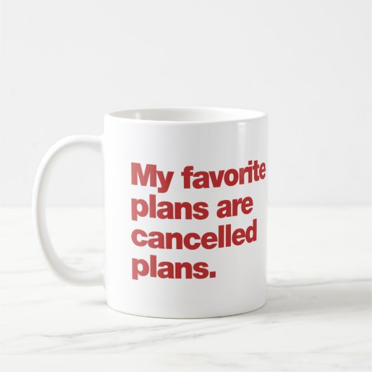 My favorite plans are cancelled plans コーヒーマグカップ (左)