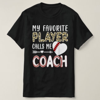 My Favorite Player Calls Me Coach Baseball Heart Tシャツ