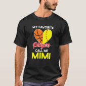 My Favorite Players Call Me Mimi Softball Basketba Tシャツ (正面)