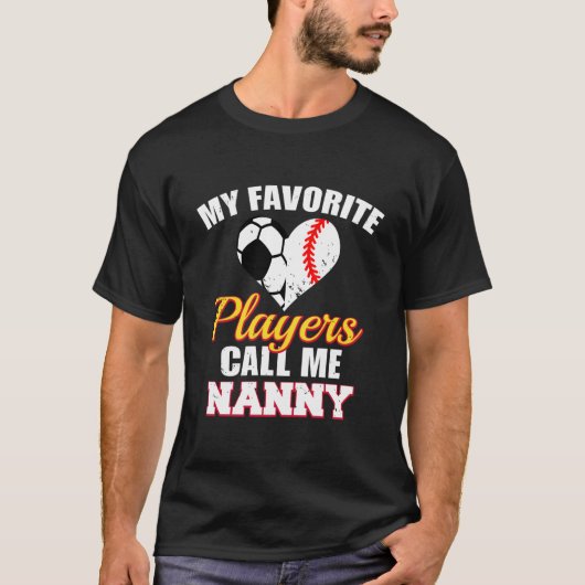 My Favorite Players Call Me Nanny Soccer Baseball  Tシャツ (正面)