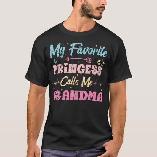 My Favorite Princess Calls Me Grandma Funny Grandd Tシャツ (正面)
