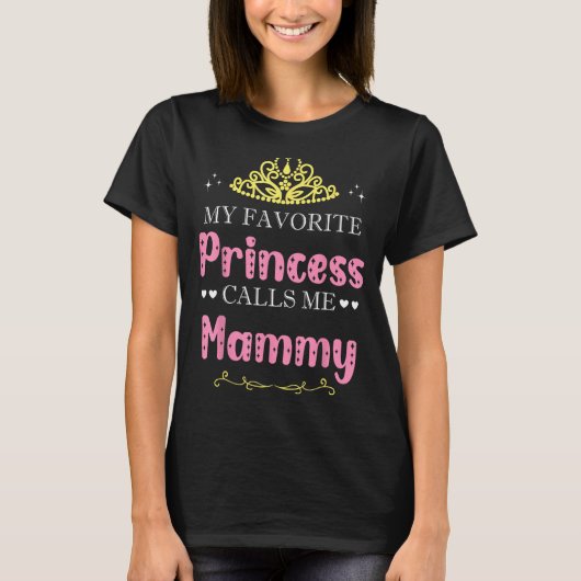 My Favorite Princess Calls Me Mammy Mother Grandma Tシャツ (正面)