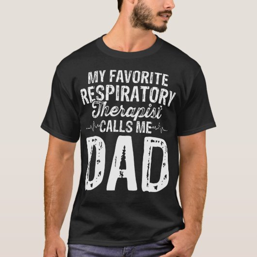 My Favorite Respiratory Therapist Rt Calls Me Dad  Tシャツ (正面)