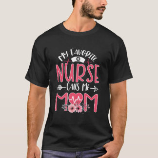 My Favorite Rn Nurse Calls Me Mom Mothers Day Daug Tシャツ