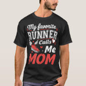 My Favorite Runner Calls Me Mom Funny Running For  Tシャツ (正面)