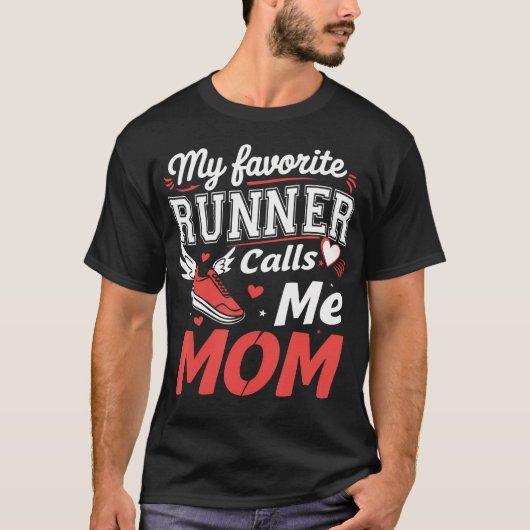 My Favorite Runner Calls Me Mom Funny Running For  Tシャツ (正面)