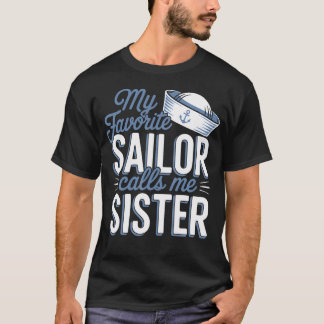 My Favorite Sailor Calls Me Sister Tシャツ